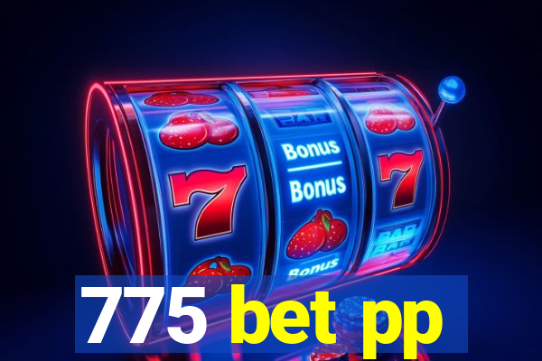 775 bet pp